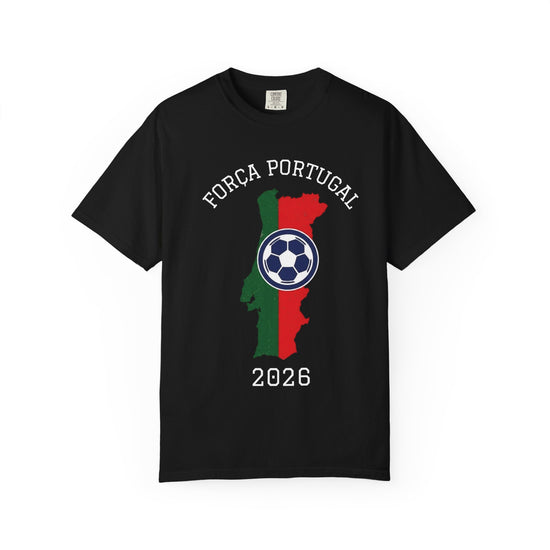 Força Portugal 2026 Soccer T-Shirt — Portugal Flag Map Football Tee